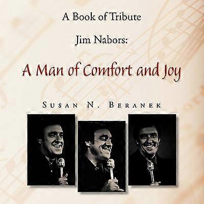 A Book of Tribute Jim Nabors A Man of Comfort and Joy