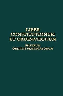Liber Constitutionum et Ordinationum Fratrum Ordinis Prædicatorum