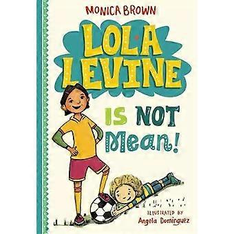 Lola Levine Is Not Mean!