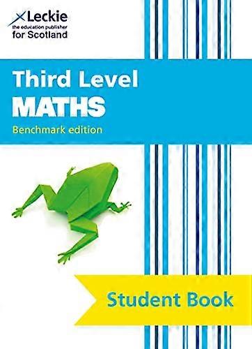 Third Level Maths: CfE Benchmark Edition (Leckie Student Book)