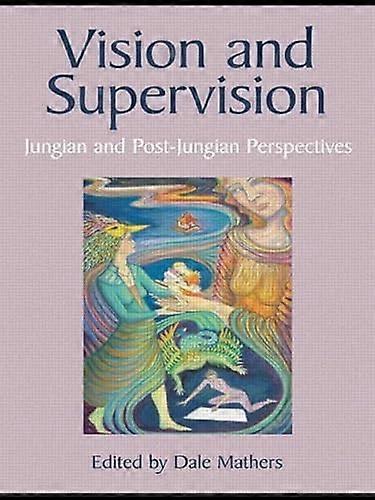 Vision and Supervision: Jungian and Post Jungian Perspectives