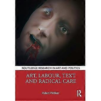 Kunst, Arbeit, Text und radikale Fürsorge