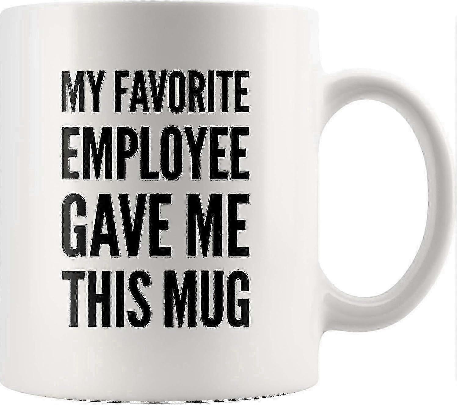 Employee to Boss Gift - Funny 11 oz Coffee Cup