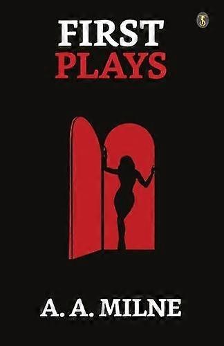 First Plays by A a Milne Paperback