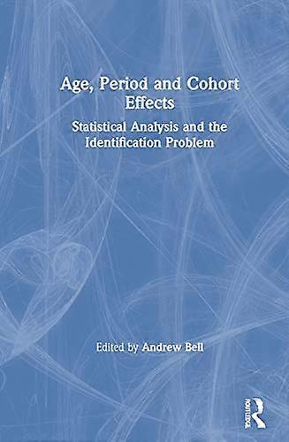 Age Period and Cohort Effects: Statistical Analysis and the Identification Problem