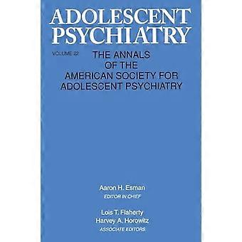 Adolescent Psychiatry V. 22 Annals of the American Society for Adolescent Psychiatry