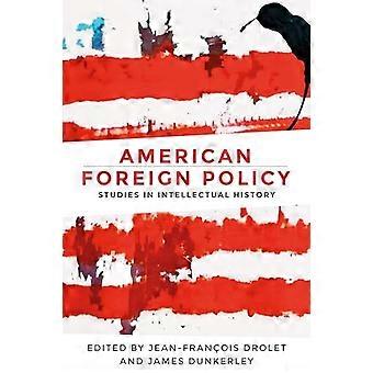 American Foreign Policy Studies in Intellectual History