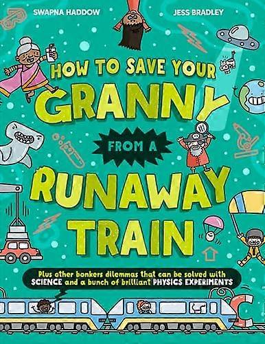 How To Save Your Granny From a Runaway Train (Solved by Science)
