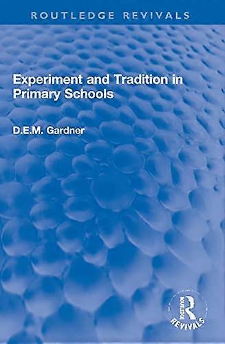 Experiment and Tradition in Primary Schools