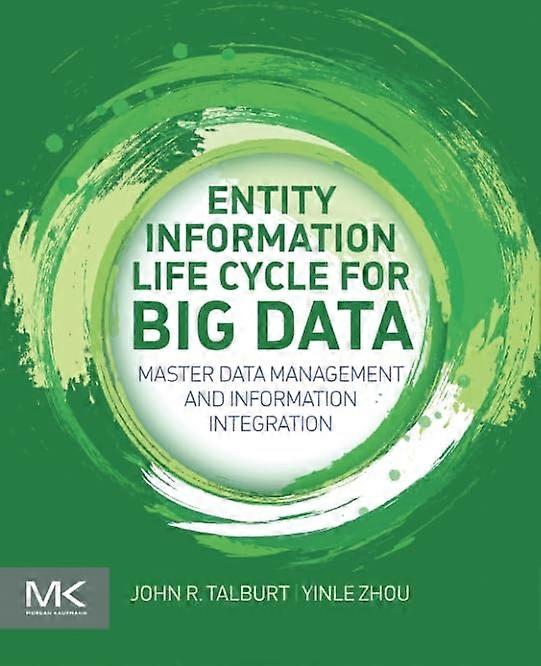 Entity Information Life Cycle for Big Data: Master Data Management and Information Integration
