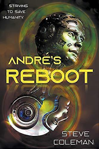 Andre's Reboot: Striving to Save Humanity