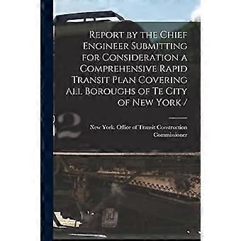 Informe del Ingeniero Jefe que somete a consideración un plan integral de tránsito rápido que abarque todos los distritos de la ciudad de Nueva York /