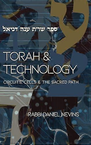 Torah and Technology: Circuits, Cells & the Sacred Path