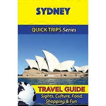 Sydney Travel Guide (Quick Trips Series): Bezienswaardigheden, Cultuur, Eten, Winkelen & Plezier