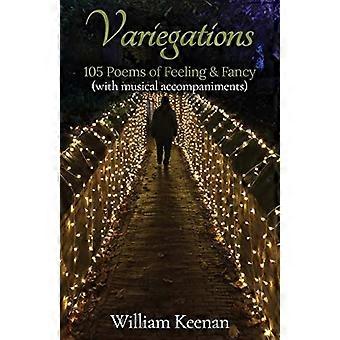 Variegations : 105 Poems of Feeling & Fancy (With Musical Accompaniments)