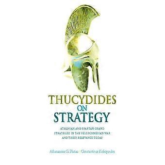 Thukydides on Strategy: Grand Strategies in the Peloponnesian War and Their Relevance Today