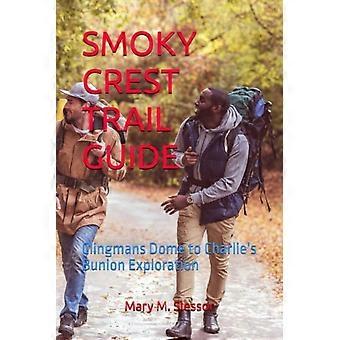 Smoky Crest Trail Guide Clingmans Dome to Charlie's Bunion Exploration