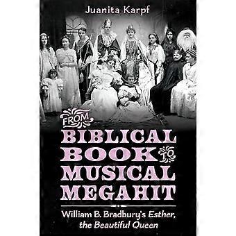 Raamatullisesta kirjasta musikaaliseksi megahitiksi William B. Bradburys Esther, kaunis kuningatar
