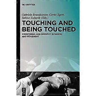 Touching and Being Touched Kinesthesia and Empathy in Dance and Movement