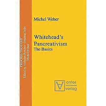 Whiteheads Pancreativism The Basics