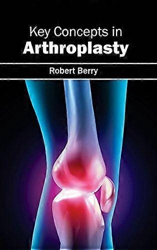 Key concepts in arthroplasty