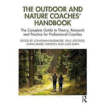 The Outdoor and Nature Coaches Handbook The Complete Guide to Theory Research and Practice for Professional Coaches