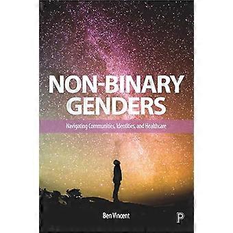 Non Binary Genders Navigating Communities Identities and Healthcare