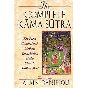 The Complete Kama Sutra The First Unabridged Modern Translation of the Classic Indian Text