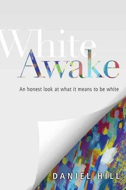 White Awake  An Honest Look At What It Means To Be White by Brenda Salter Mcneil Paperback