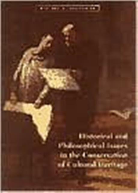 Historical And Philosophical Issues In The Conservation Of Cultural Heritage by . Price Paperback Book