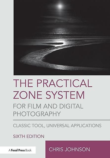 The Practical Zone System For Film And Digital Photography by Chris Johnson Paperback