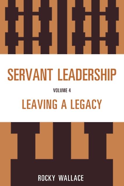 Servant Leadership by Rocky Wallace Paperback Book