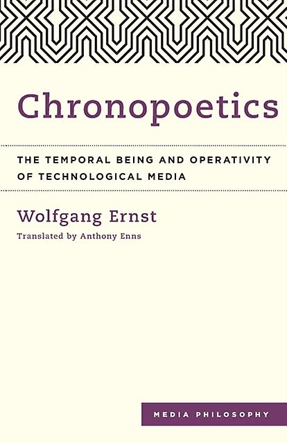 Chronopoetics by Wolfgang Ernst Paperback Book