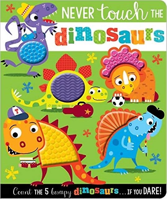 Never Touch The Dinosaurs Board book Book