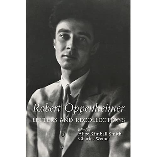 Robert Oppenheimer, Letters and Recollections; Letters and Recollections