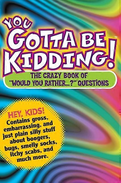 You Gotta Be Kidding by Workman Publishing Paperback
