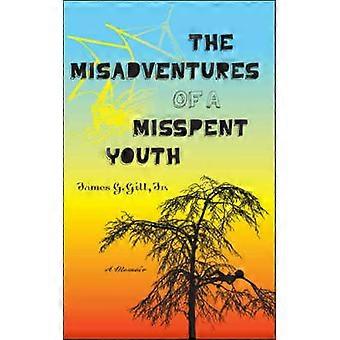 The Misadventures of a Misspent Youth
