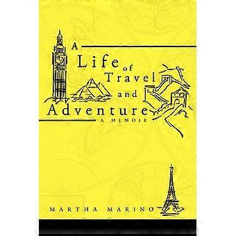 A LIFE OF TRAVEL AND ADVENTURE