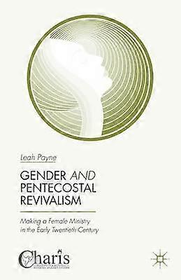 Gender and Pentecostal Revivalism