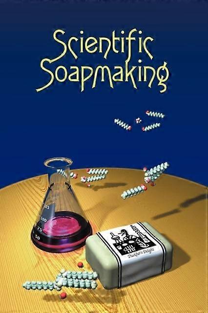 Scientific Soapmaking by Kevin M Dunn Paperback