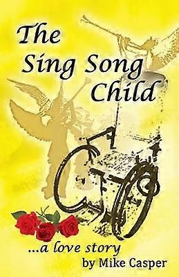 The Sing Song Child a Love Story