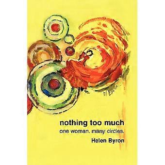 Nothing Too Muchone Woman. Many Circles - Helen Byron - Paperback - en Book