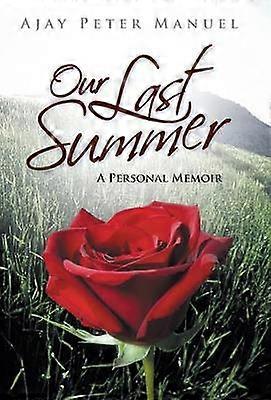 Our Last Summer A Personal Memoir
