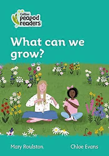 What can we grow?: Level 3 (Collins Peapod Readers)