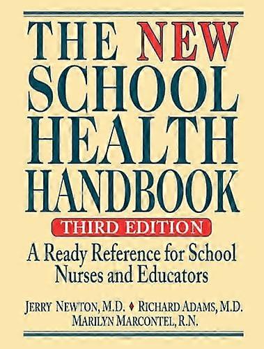 The New School Health Handbook: A Ready Reference for School Nurses and Educators