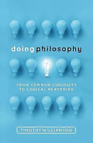 Doing Philosophy: From Common Curiosity to Logical Reasoning