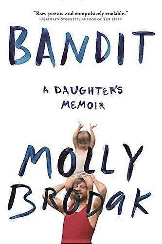 Bandit: A Daughter's Memoir
