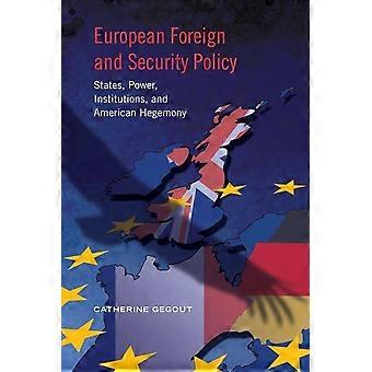 EUs utenriks- og sikkerhetspolitikk: stater, makt, institusjoner og amerikansk hegemoni (Eu-studier)
