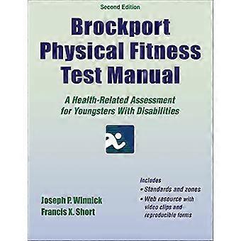 Brockport Physical Fitness Test Manual-2nd Edition with Web Resource: A Health-Related Assessment for Youngsters...