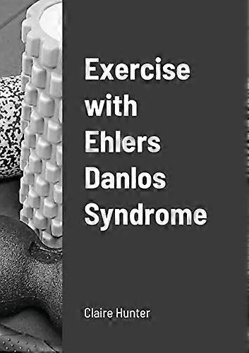 Exercise with Ehlers Danlos -  Syndrome